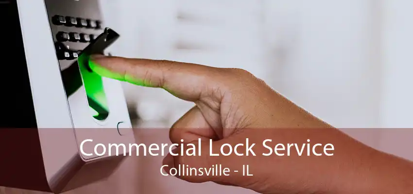 Commercial Lock Service Collinsville - IL