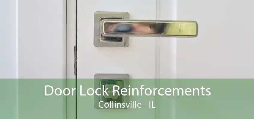 Door Lock Reinforcements Collinsville - IL