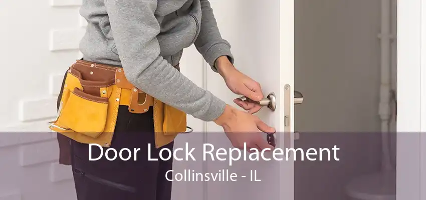 Door Lock Replacement Collinsville - IL
