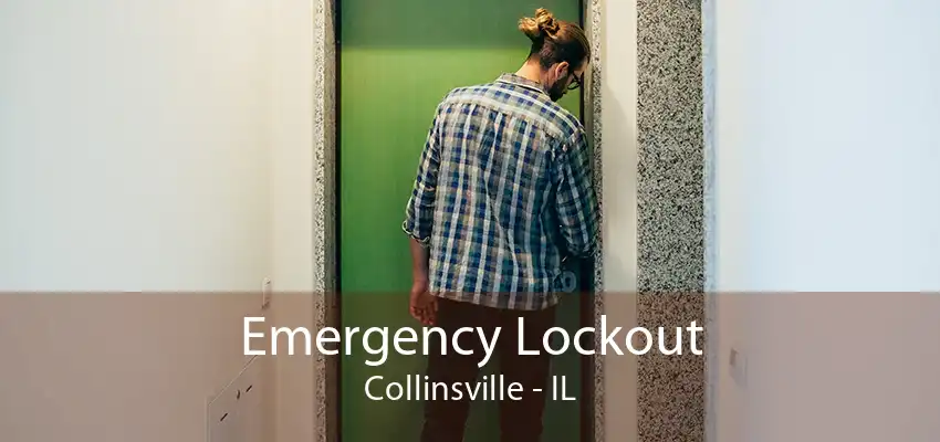 Emergency Lockout Collinsville - IL