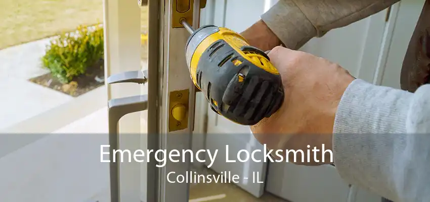 Emergency Locksmith Collinsville - IL