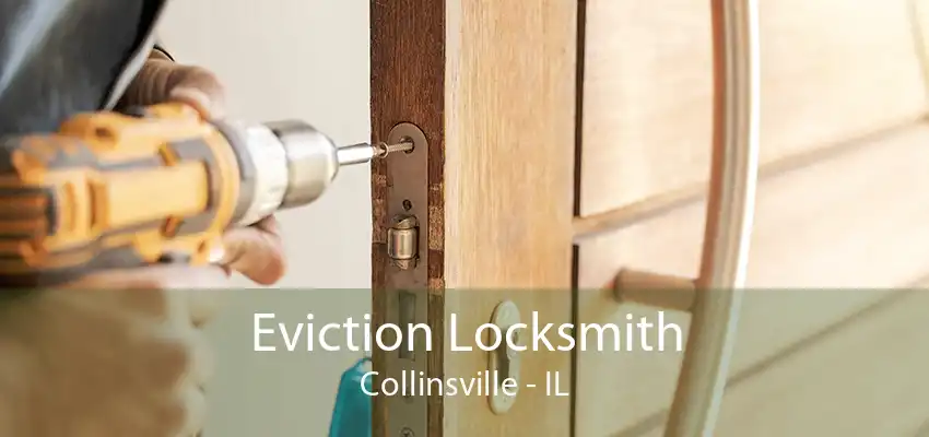 Eviction Locksmith Collinsville - IL