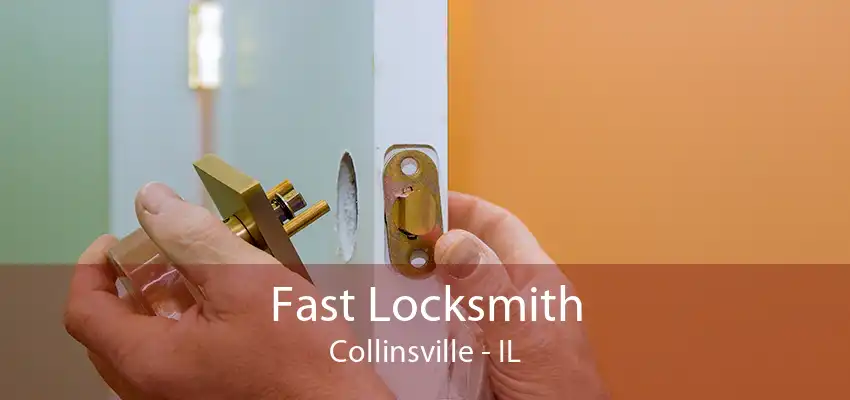 Fast Locksmith Collinsville - IL