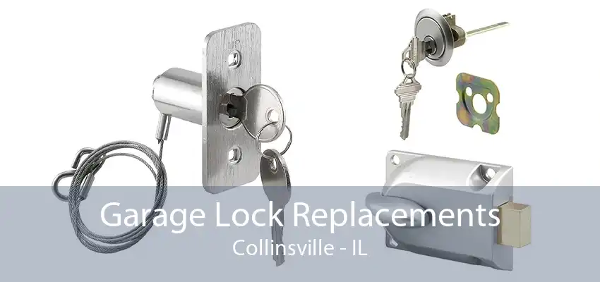 Garage Lock Replacements Collinsville - IL