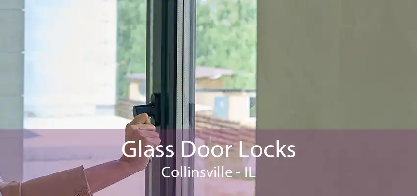 Glass Door Locks Collinsville - IL