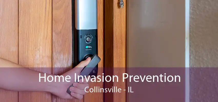 Home Invasion Prevention Collinsville - IL