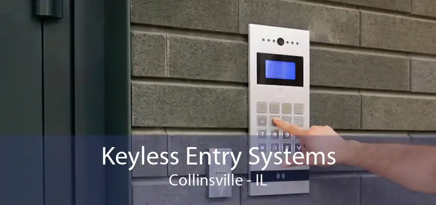 Keyless Entry Systems Collinsville - IL
