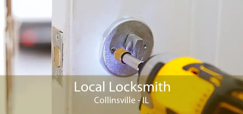 Local Locksmith Collinsville - IL