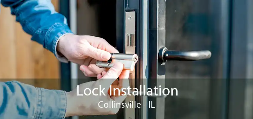 Lock Installation Collinsville - IL
