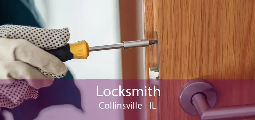Locksmith Collinsville - IL