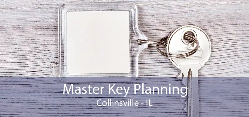 Master Key Planning Collinsville - IL