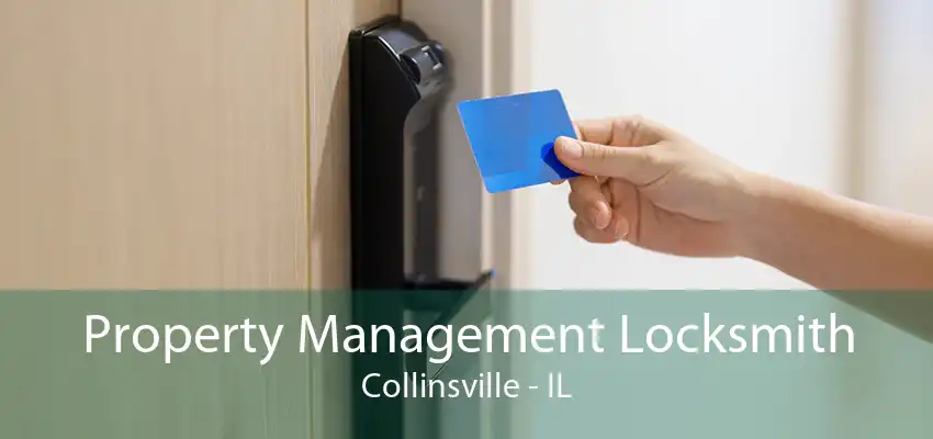 Property Management Locksmith Collinsville - IL