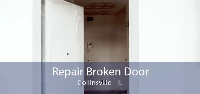 Repair Broken Door Collinsville - IL