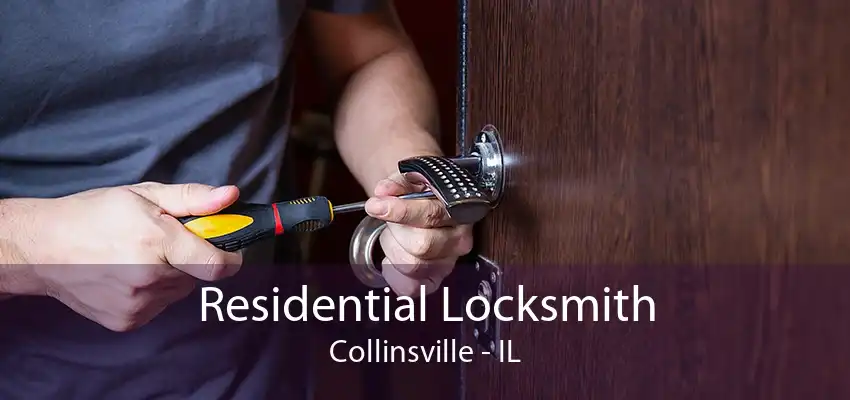 Residential Locksmith Collinsville - IL