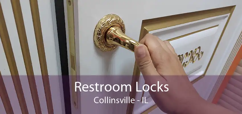 Restroom Locks Collinsville - IL