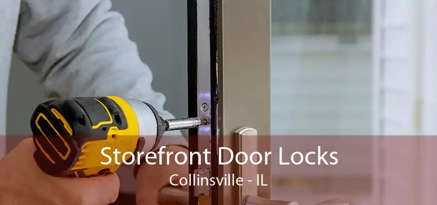Storefront Door Locks Collinsville - IL