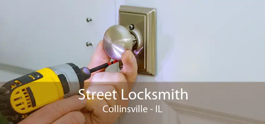 Street Locksmith Collinsville - IL