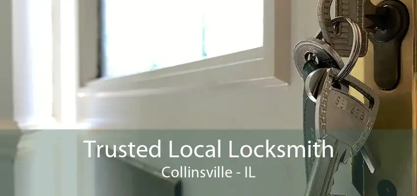 Trusted Local Locksmith Collinsville - IL