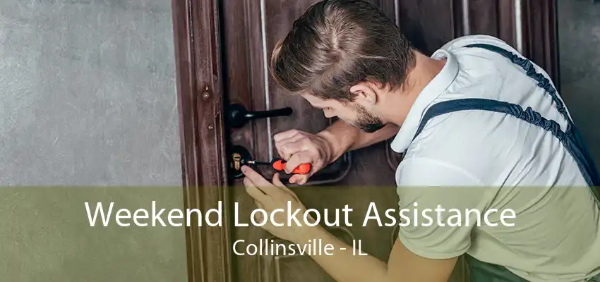 Weekend Lockout Assistance Collinsville - IL