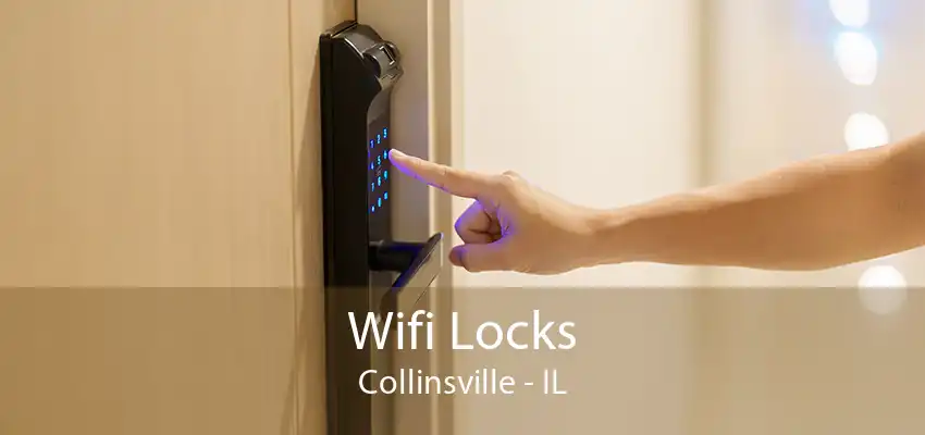 Wifi Locks Collinsville - IL